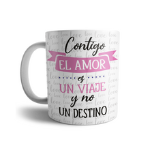 Cargar imagen en el visor de la galería, MUGS PAREJA CONTIGO EL AMOR ES UN VIAJE
