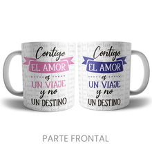 Cargar imagen en el visor de la galería, MUGS PAREJA CONTIGO EL AMOR ES UN VIAJE
